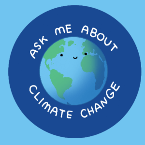 A graphic depiction of Earth with a smiley face surrounded by a dark blue circle and white text that reads "Ask Me About Climate Change"