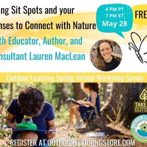 Using Sit Spots and your Senses to Connect with Nature