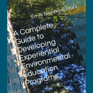 A book cover featuring a landscape with green trees rotated sideways; text reads "Emily Nienhaus Stahl," "A Complete Guide to Developing Experiential Environmental Education Programs"