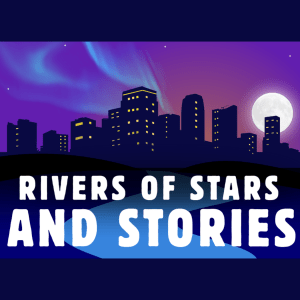 Logo for Rivers of Stars and Stories with the Moon and Northern Lights in the skies above a cityscape with a river flowing by.