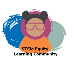 Graphic of a girl with lab goggles and text "STEM Equity Learning Community"