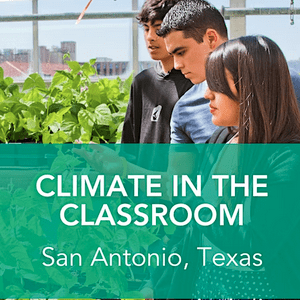 Four people look at a variety plants; text on top of image reads "Climate in the Classroom, San Antonio, Texas"