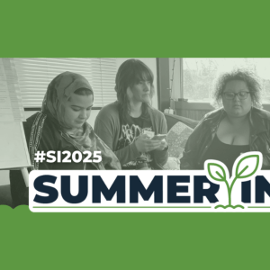 Text reads "#SI2025, July 14-15, Summer Institute"; a grayscale photo beneath the text features four people sitting in discussion, behind this is a green background