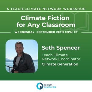 Green graphic with white text, says "Climate Fiction for Any Classroom. Presenter Seth Spencer."