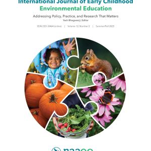 Cover of International Journal of Early Childhood  Environmental Education Addressing Policy, Practice, and Research That Matters,  Volume 12, Number 2