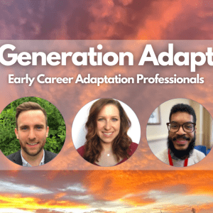 Background photo of a partly cloudy sky at sunset with a white transparent overlay and white text in front that reads "Generation Adapt. Early Career Adaptation Professionals." A semi-half-circle of five profile photos underline the text