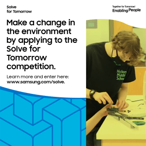 Solve for Tomorrow, Make a change in the environment by applying to the Solve for Tomorrow competition. Learn more and enter here: www.samsung.com/solve. Together for Tomorrow! Enabling People. Photo of male student wearing mask and black Hickory Middle School t-shirt working on a project.