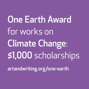 One Earth Award for works on Climate Change: $1,000 scholarships. artandwriting.org/one-earth