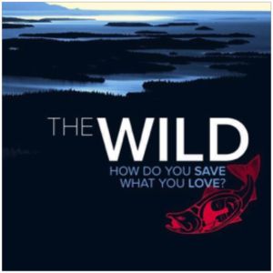 The Wild How do you save what you love poster with image of wetlands