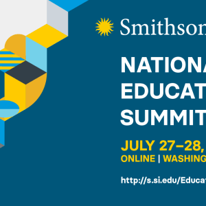 Blue background with white text that says, "Smithsonian / National Education Summit / July 27–28, 2022 / ONLINE / Washington D.C. / (link in body of post)"